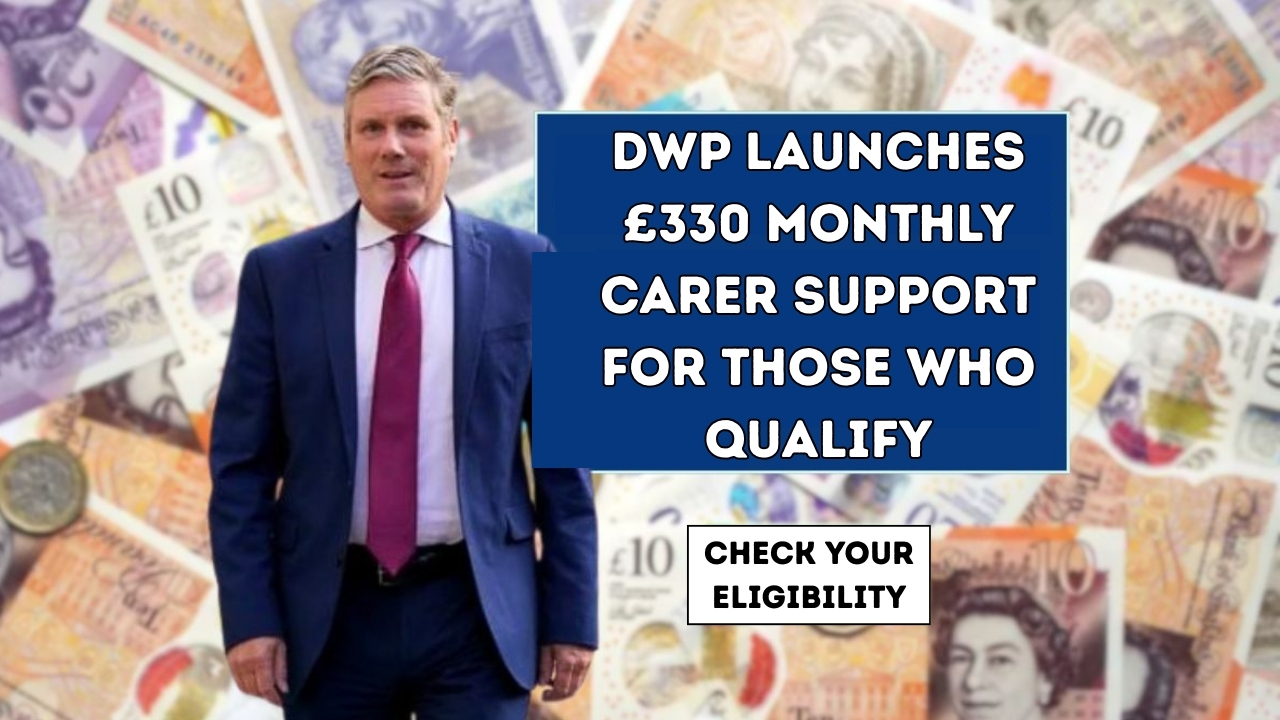 DWP Launches £330 Monthly Carer Support for Those Who Qualify