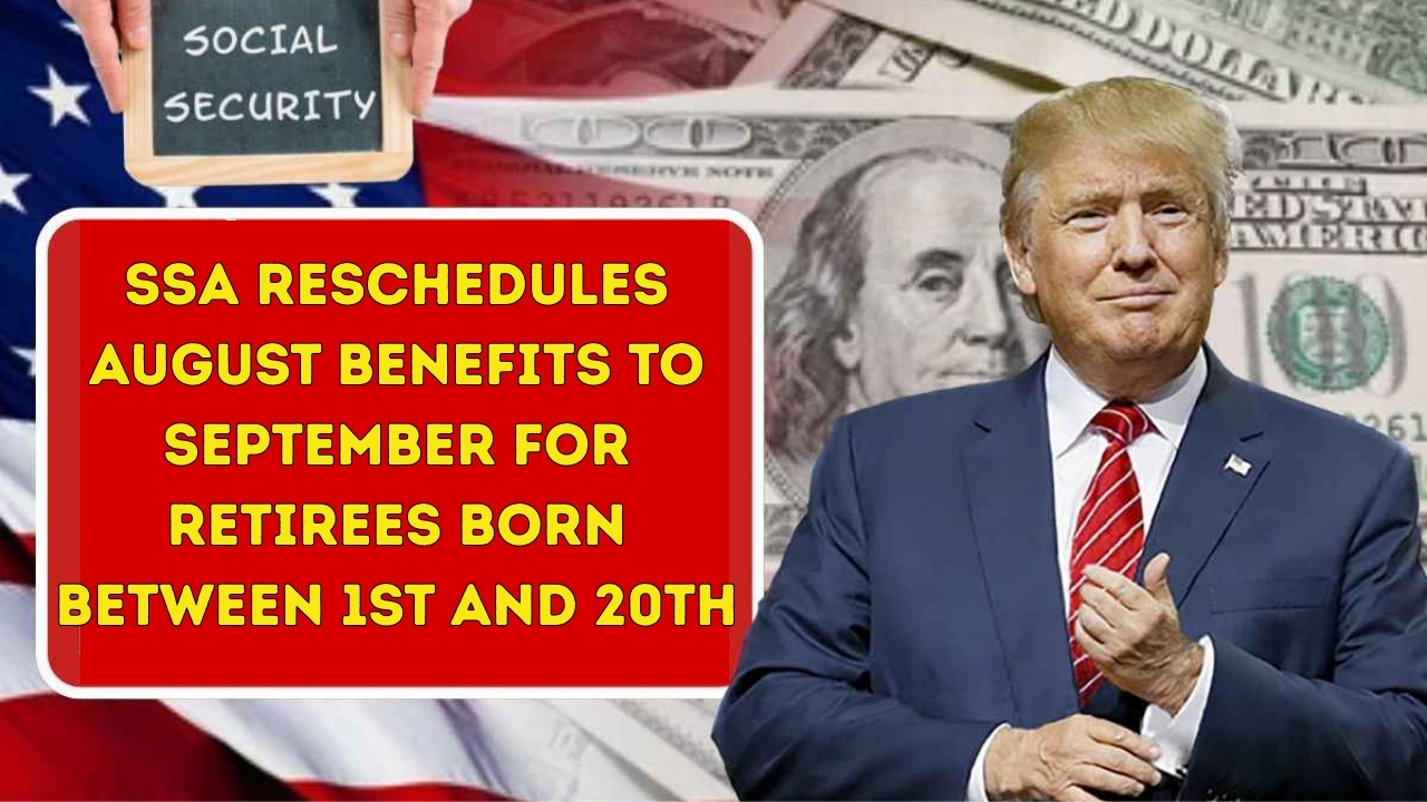 SSA Reschedules August Benefits to September for Retirees Born Between 1st and 20th