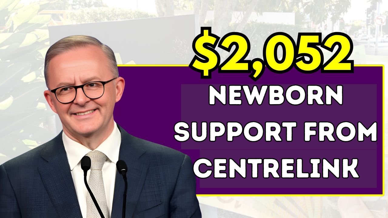 $2,052 Newborn Support from Centrelink – Key Dates and How to Apply