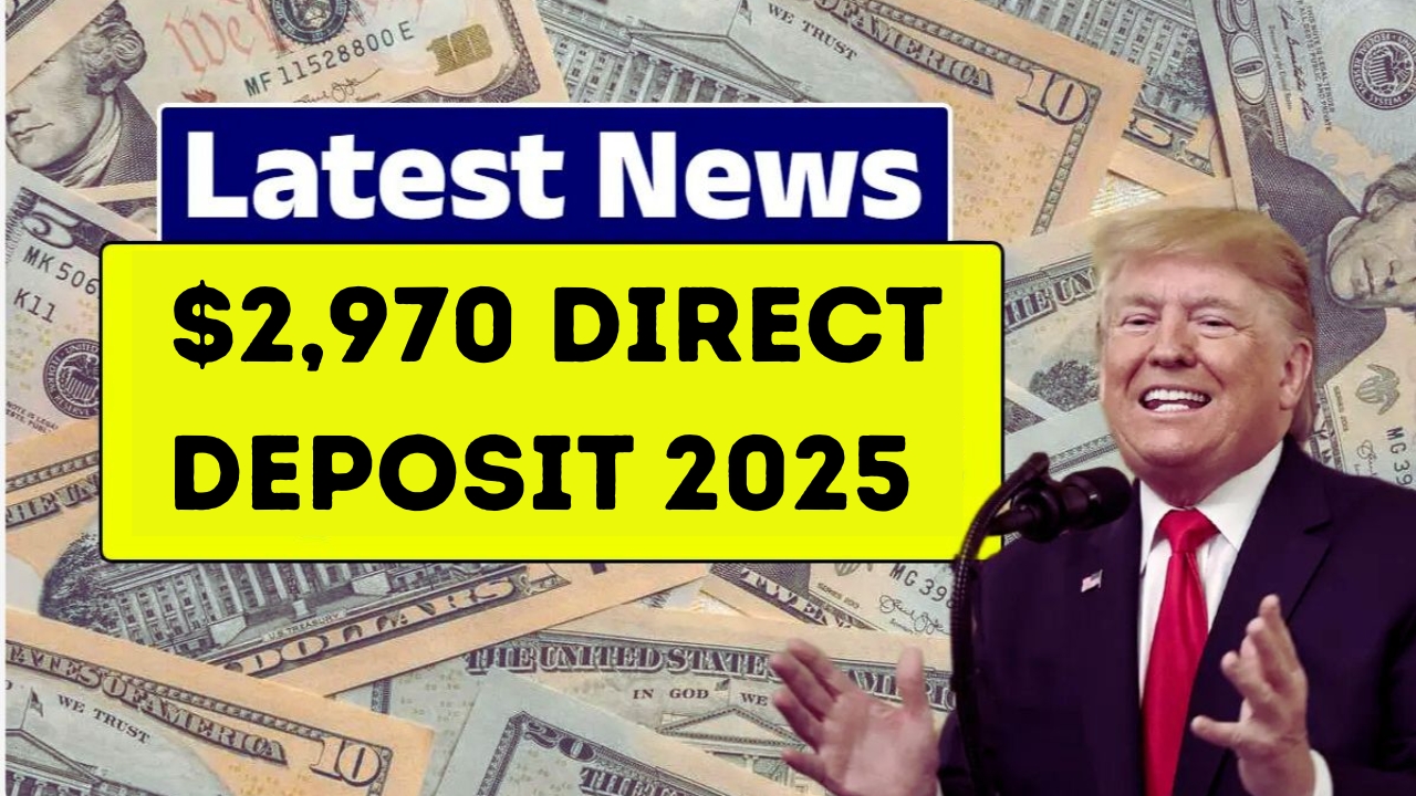 $2,970 Direct Deposit 2025 — Steps to Verify Your Deposit Date Quickly
